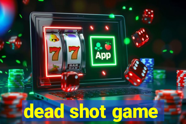 dead shot game